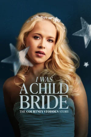 I Was a Child Bride: The Courtney Stodden Story izle