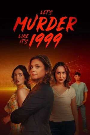 Let's Murder Like It's 1999! izle